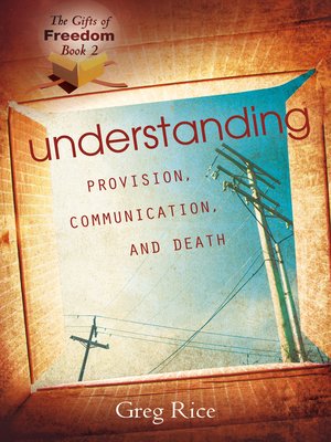 cover image of The Understanding Provision, Communication, and Death (Gifts of Freedom, Book 2)